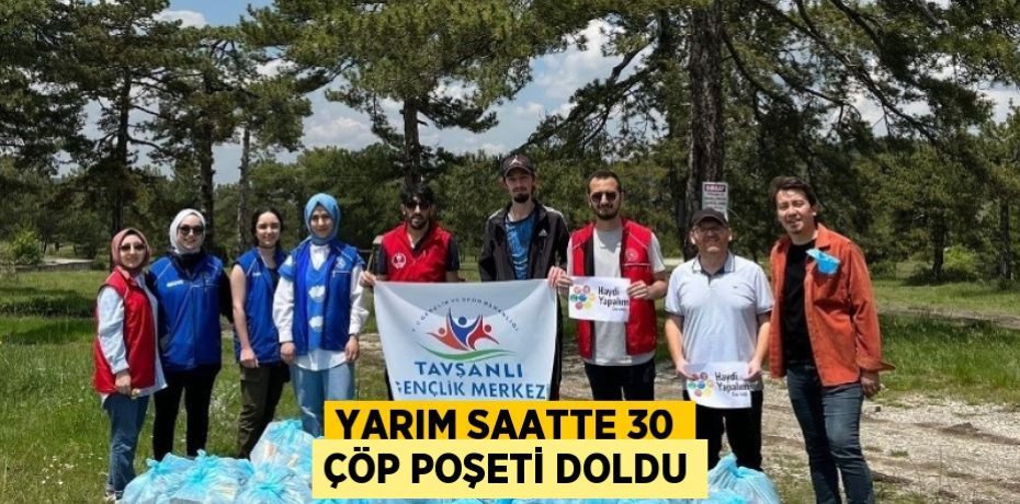 YARIM SAATTE 30 ÇÖP POŞETİ DOLDU