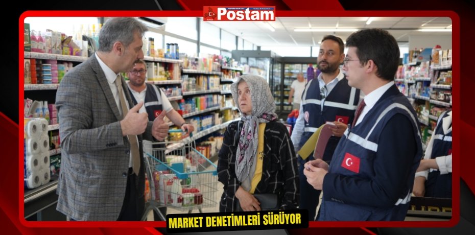 Market denetimleri sürüyor  