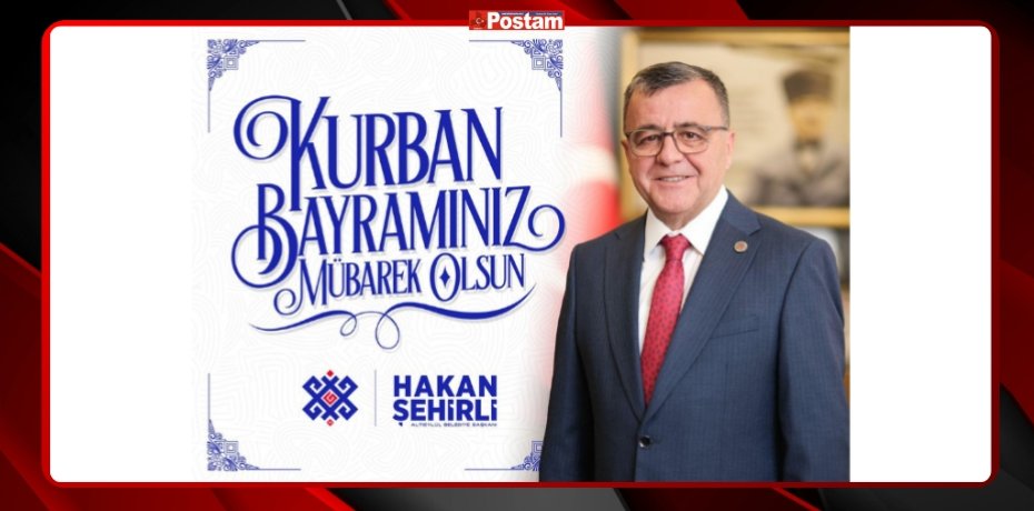 Başkanı Şehirli’den Kurban Bayramı Mesajı