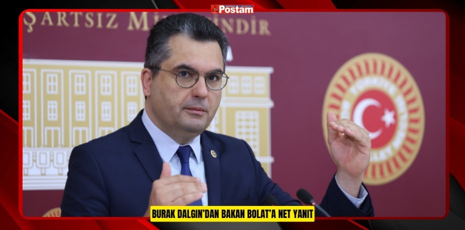 BURAK DALGIN’DAN BAKAN BOLAT’A NET YANIT