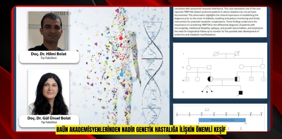 BAÜN AKADEMİSYENLERİNDEN NADİR GENETİK HASTALIĞA İLİŞKİN ÖNEMLİ KEŞİF