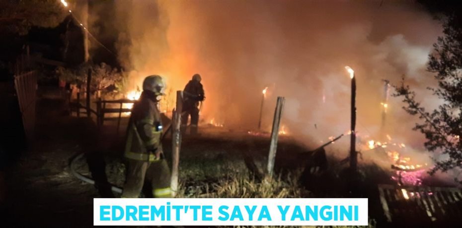 Edremit’te saya yangını