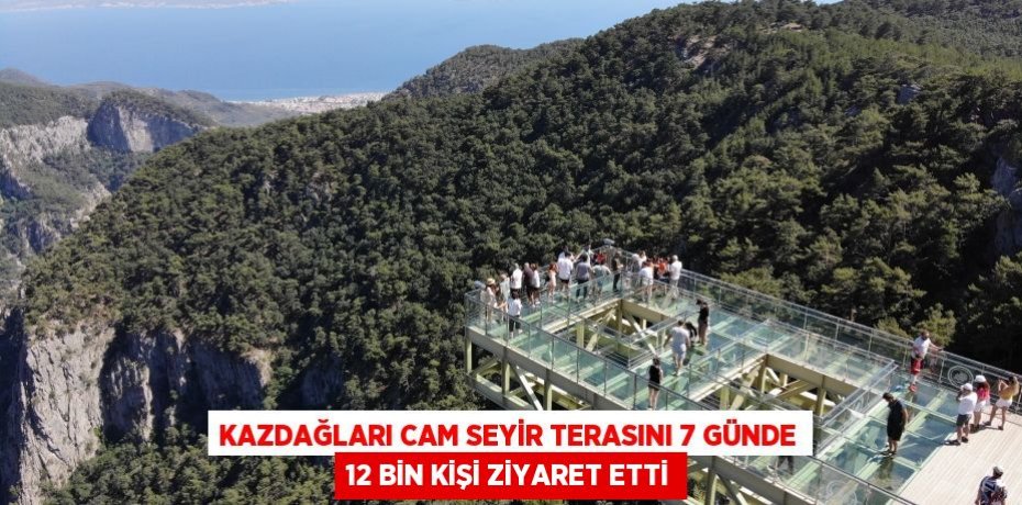Kazdağları Cam Seyir Terasını 7 günde 12 bin kişi ziyaret etti