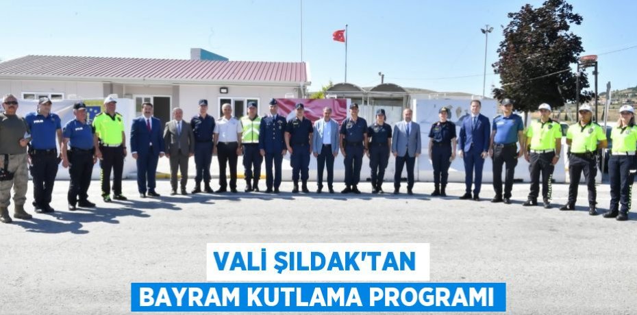 Vali Şıldak'tan Bayram Kutlama Programı