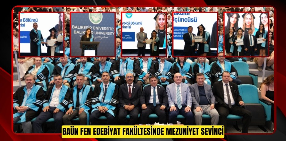 BAÜN FEN EDEBİYAT FAKÜLTESİNDE MEZUNİYET SEVİNCİ