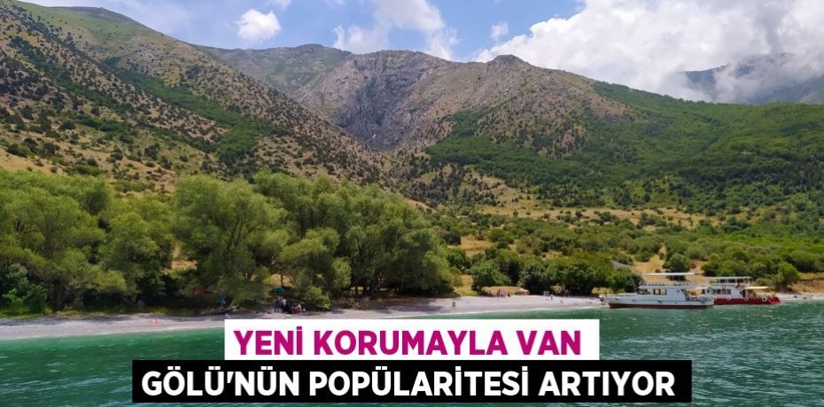 Yeni korumayla Van Gölü’nün popülaritesi artıyor