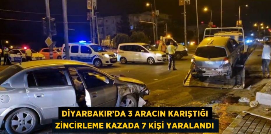 DİYARBAKIR’DA 3 ARACIN KARIŞTIĞI ZİNCİRLEME KAZADA 7 KİŞİ YARALANDI
