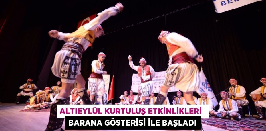 ALTIEYLÜL KURTULUŞ ETKİNLİKLERİ  BARANA GÖSTERİSİ İLE BAŞLADI