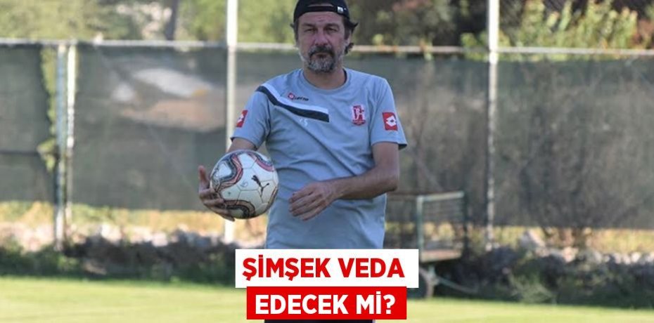 ŞİMŞEK VEDA EDECEK Mİ?
