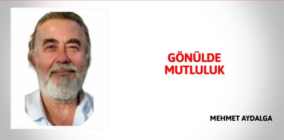 GÖNÜLDE MUTLULUK