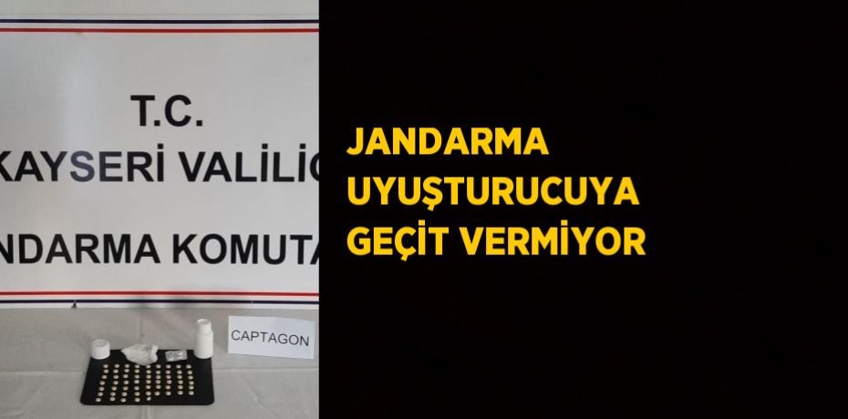 JANDARMA UYUŞTURUCUYA GEÇİT VERMİYOR