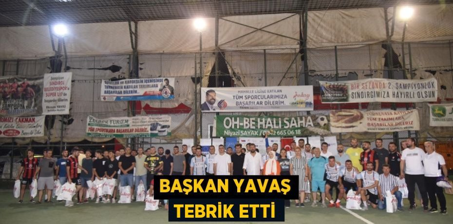 BAŞKAN YAVAŞ TEBRİK ETTİ