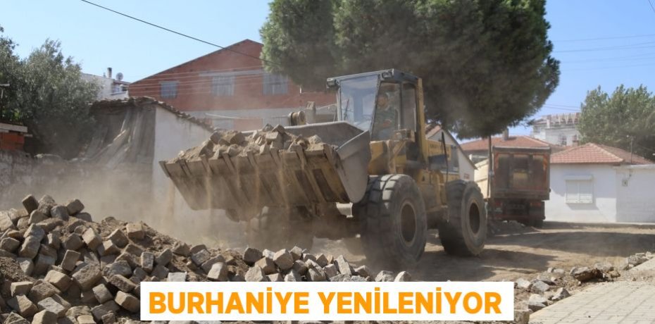 BURHANİYE YENİLENİYOR