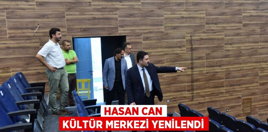 HASAN CAN KÜLTÜR MERKEZİ YENİLENDİ