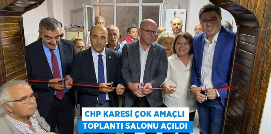 CHP KARESİ ÇOK AMAÇLI  TOPLANTI SALONU AÇILDI