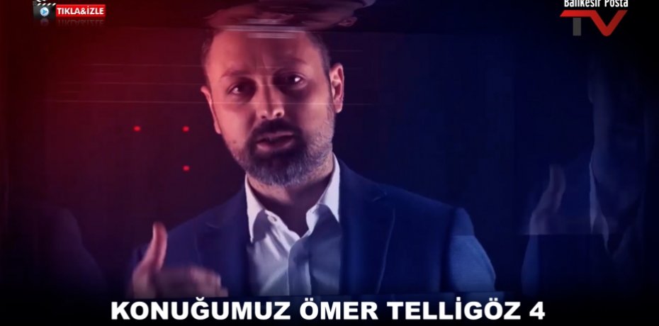 KONUĞUMUZ ÖMER TELLİGÖZ