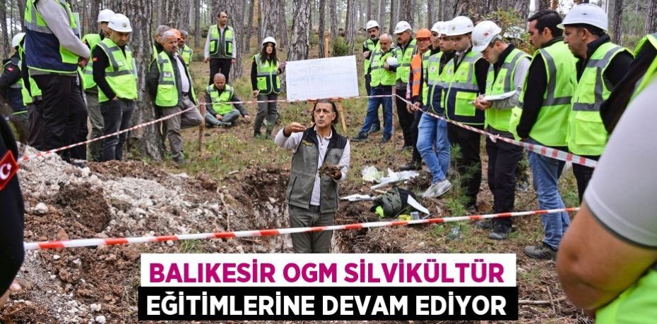 Balıkesir OGM Silvikültür Eğitimlerine Devam Ediyor