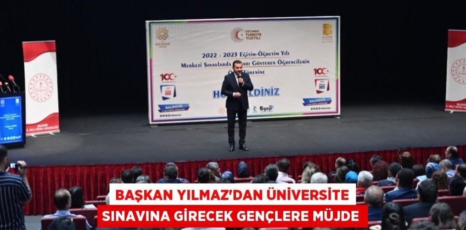 Başkan Yılmaz’dan üniversite sınavına girecek gençlere müjde