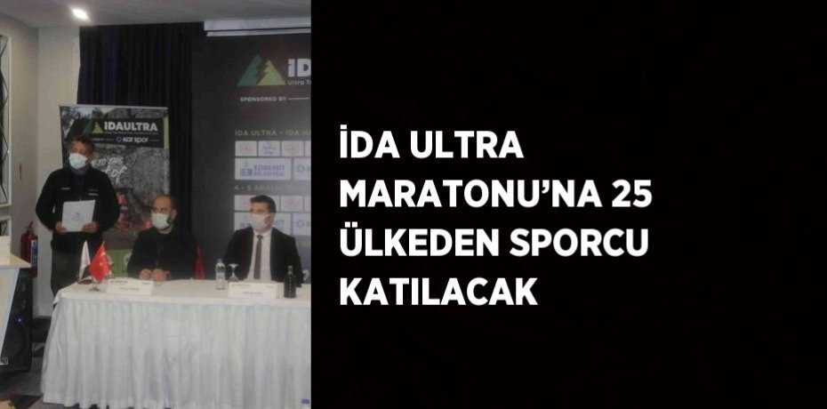 İDA ULTRA MARATONU’NA 25 ÜLKEDEN SPORCU KATILACAK