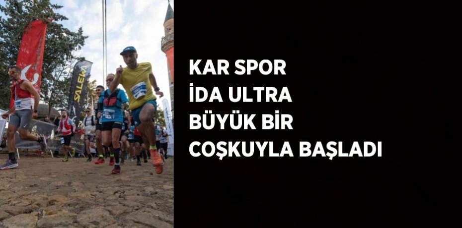 KAR SPOR İDA ULTRA BÜYÜK BİR COŞKUYLA BAŞLADI
