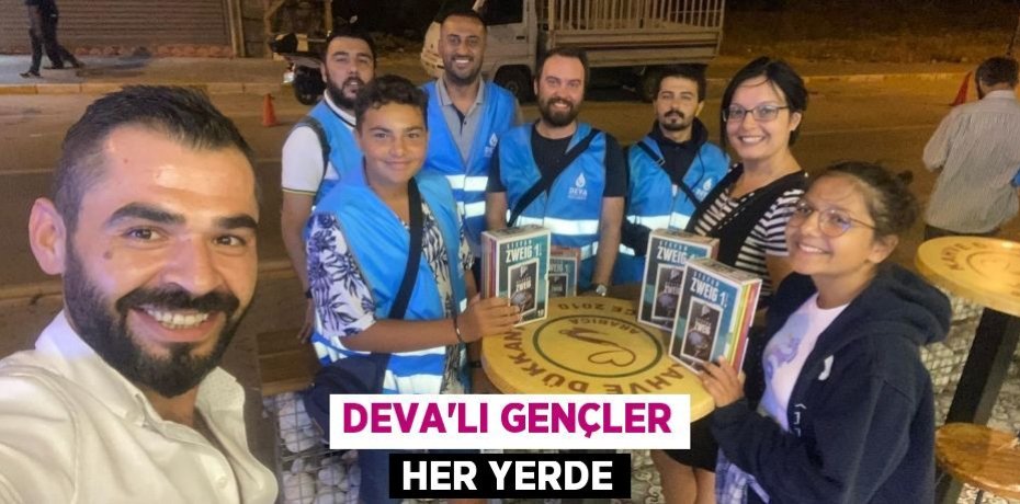 DEVA’LI GENÇLER HER YERDE