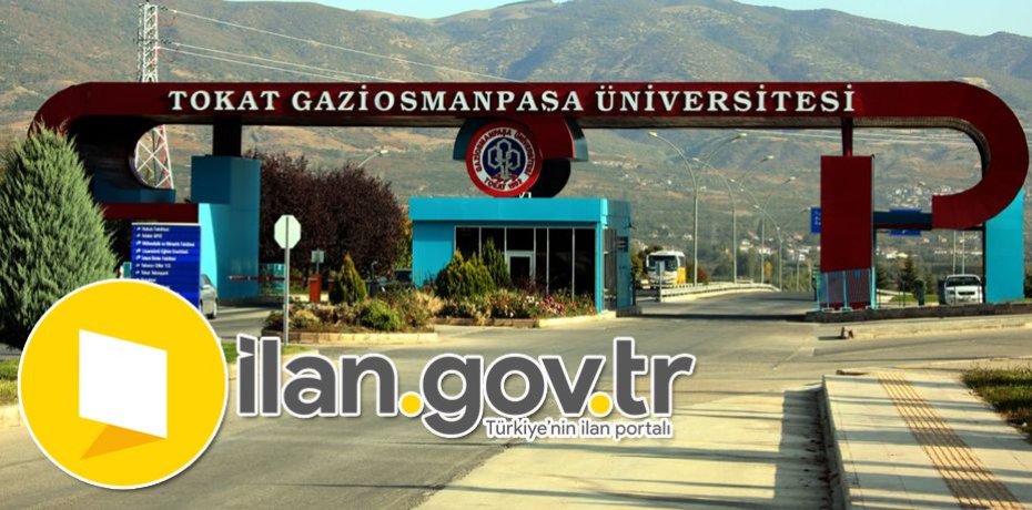 Tokat Gaziosmanpaşa Üniversitesi 57 Öğretim Üyesi Alacak