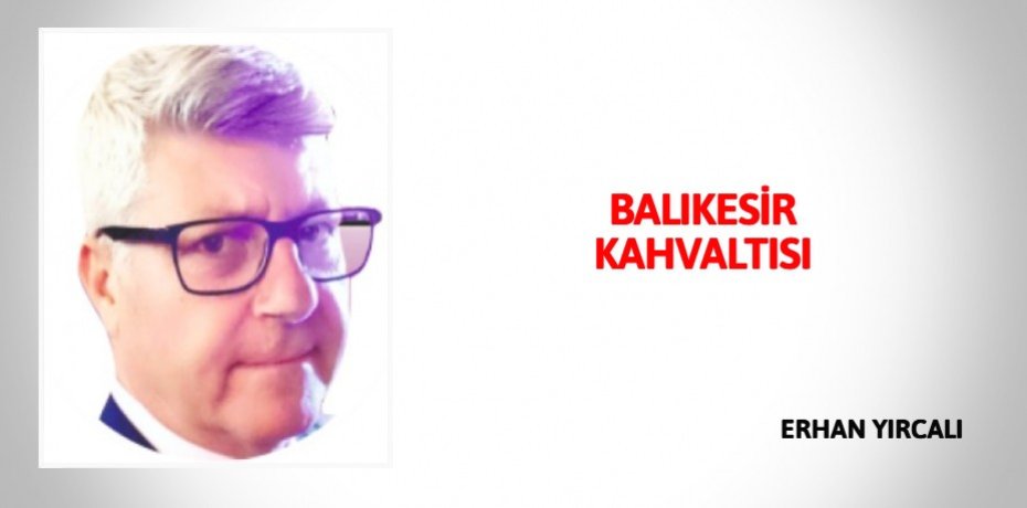 BALIKESİR KAHVALTISI