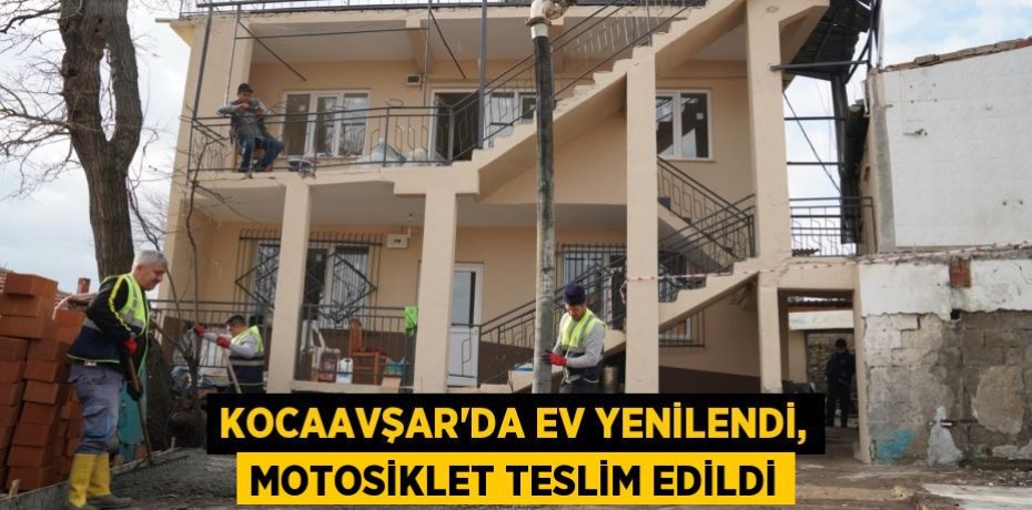 Kocaavşar’da ev yenilendi, motosiklet teslim edildi