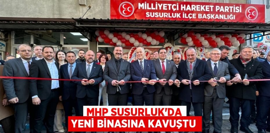 MHP Susurluk’da Yeni Binasına Kavuştu