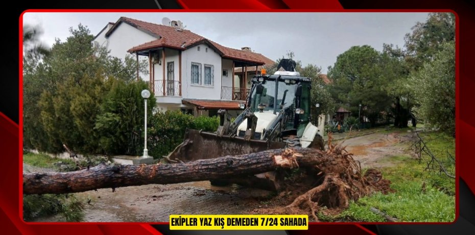 EKİPLER YAZ KIŞ DEMEDEN 7/24 SAHADA