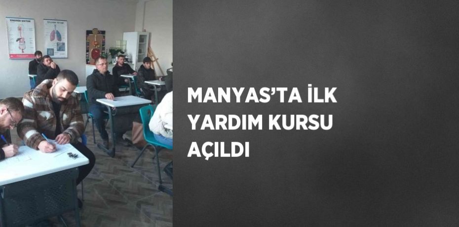 MANYAS’TA İLK YARDIM KURSU AÇILDI