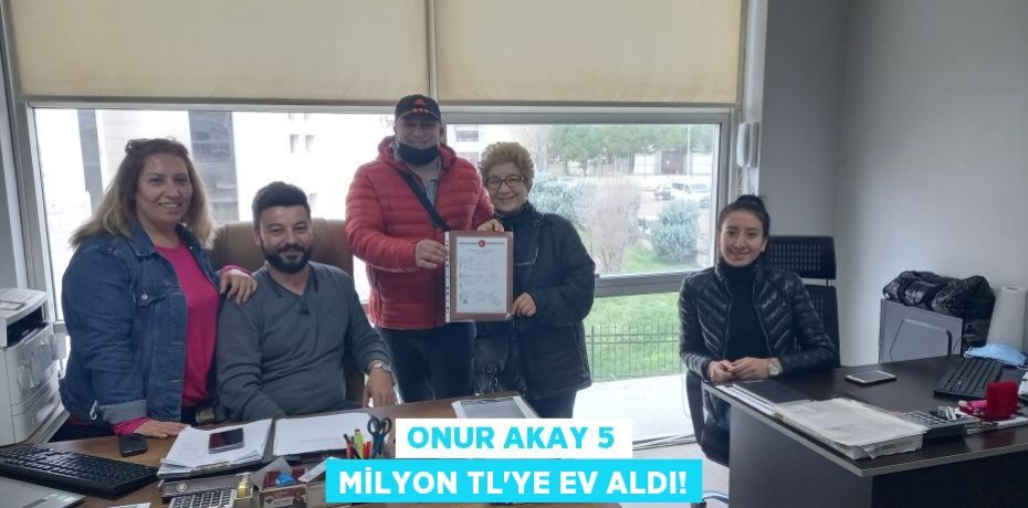 ONUR AKAY 5 MİLYON TL’YE EV ALDI!