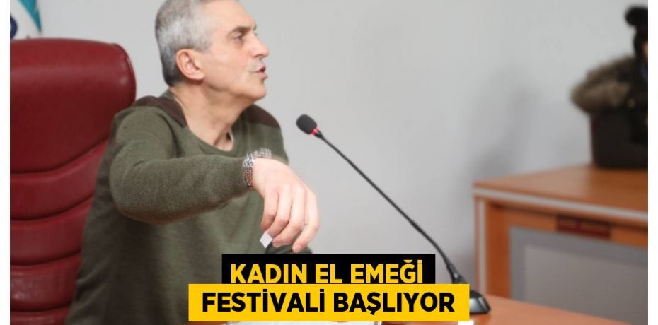 KADIN EL EMEĞİ  FESTİVALİ BAŞLIYOR