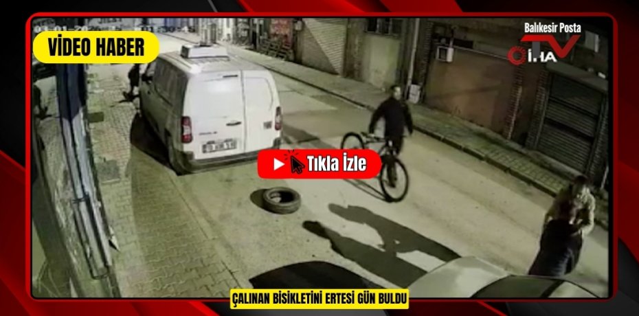 ÇALINAN BİSİKLETİNİ ERTESİ GÜN BULDU