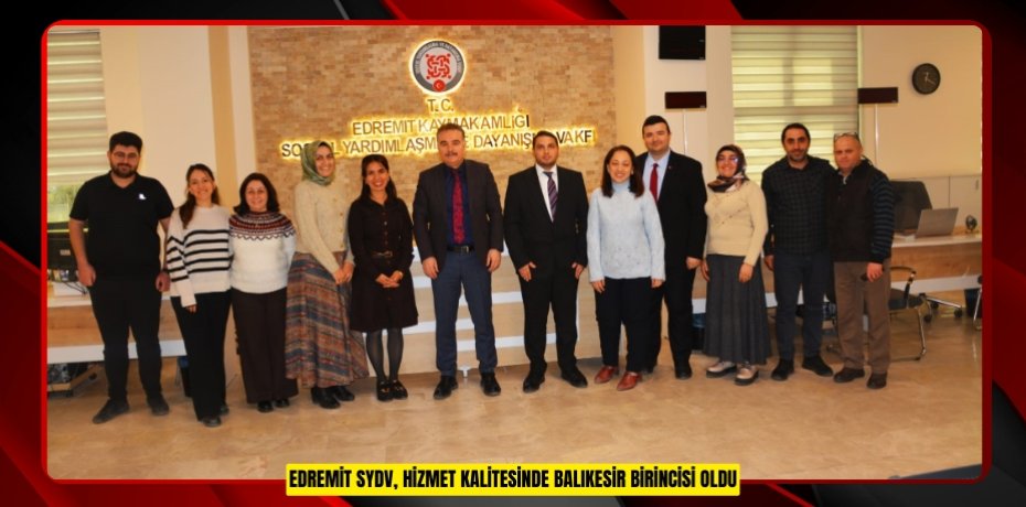 Edremit SYDV, hizmet kalitesinde Balıkesir birincisi oldu