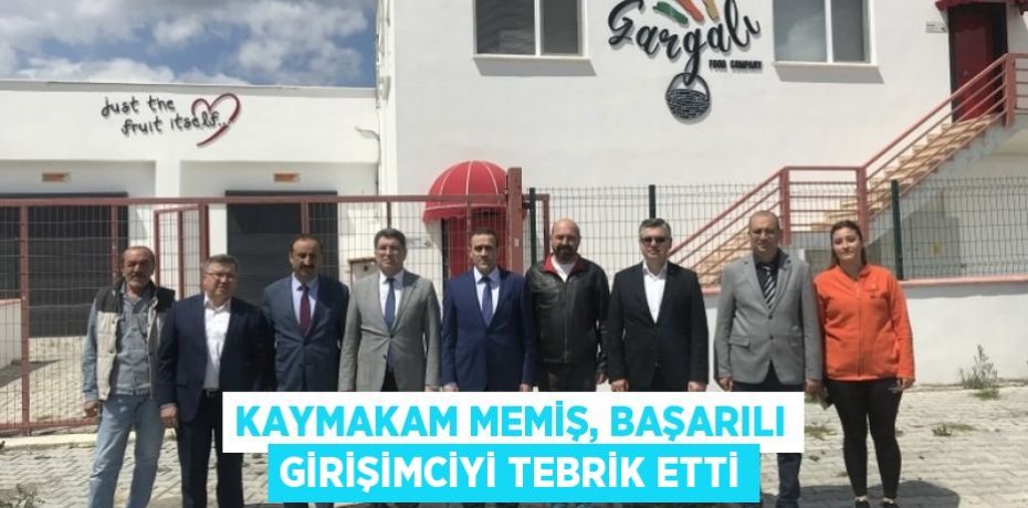 Kaymakam Memiş, başarılı girişimciyi tebrik etti