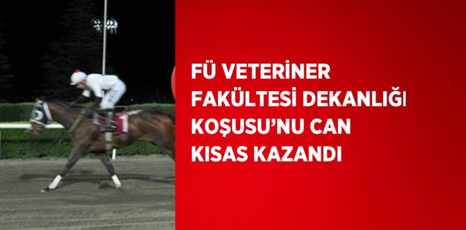 FÜ VETERİNER FAKÜLTESİ DEKANLIĞI KOŞUSU’NU CAN KISAS KAZANDI