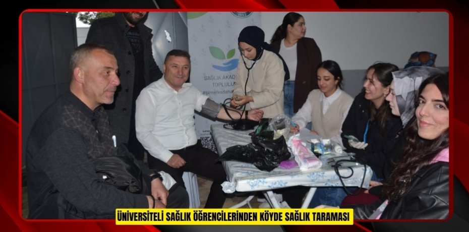 Üniversiteli sağlık öğrencilerinden köyde sağlık taraması  
