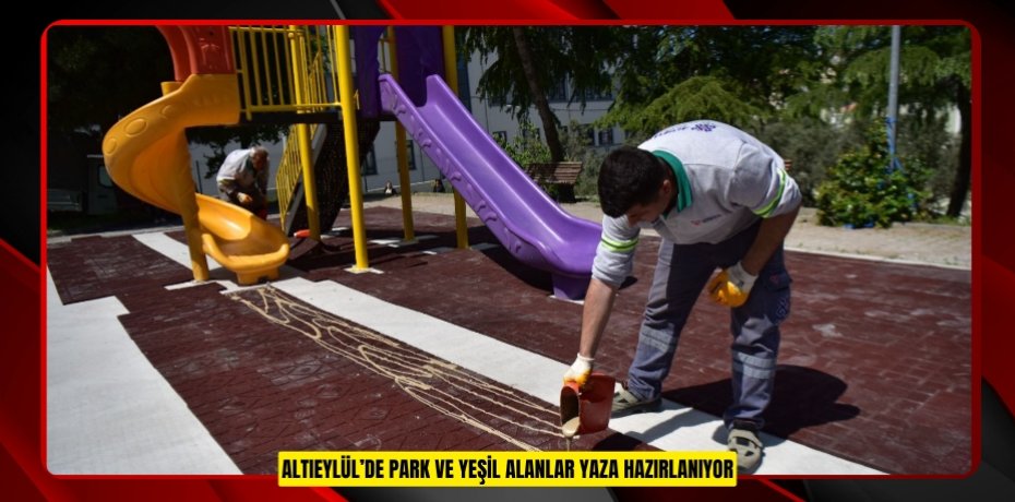 ALTIEYLÜL’DE PARK VE YEŞİL ALANLAR YAZA HAZIRLANIYOR