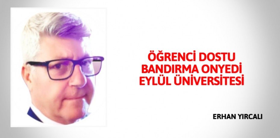 ÖĞRENCİ DOSTU BANDIRMA ONYEDİ EYLÜL ÜNİVERSİTESİ