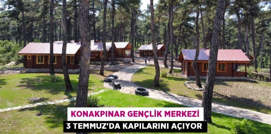 Konakpınar Gençlik Merkezi 3 Temmuz'da kapılarını açıyor