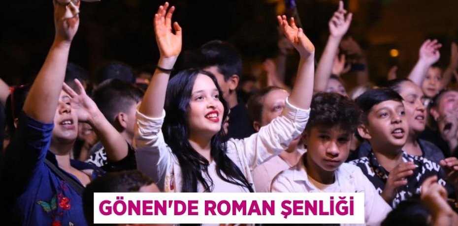 GÖNEN’DE ROMAN ŞENLİĞİ