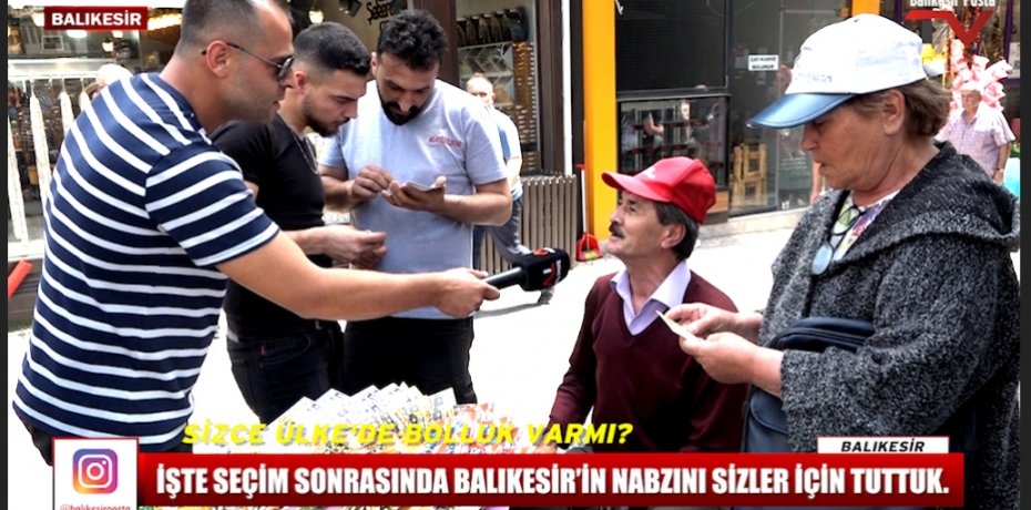 İŞTE SEÇİM SONRASINDA BALIKESİR’İN NABZINI SİZLER İÇİN TUTTUK.