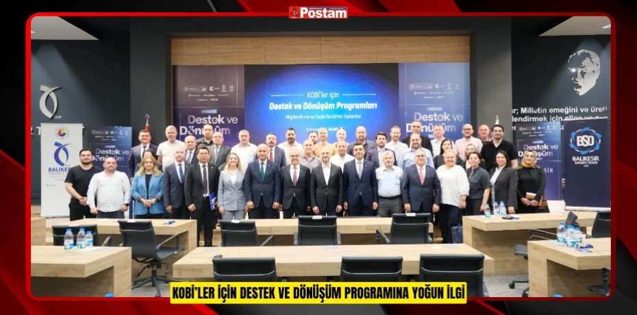  KOBİ’LER İÇİN DESTEK VE DÖNÜŞÜM PROGRAMINA YOĞUN İLGİ