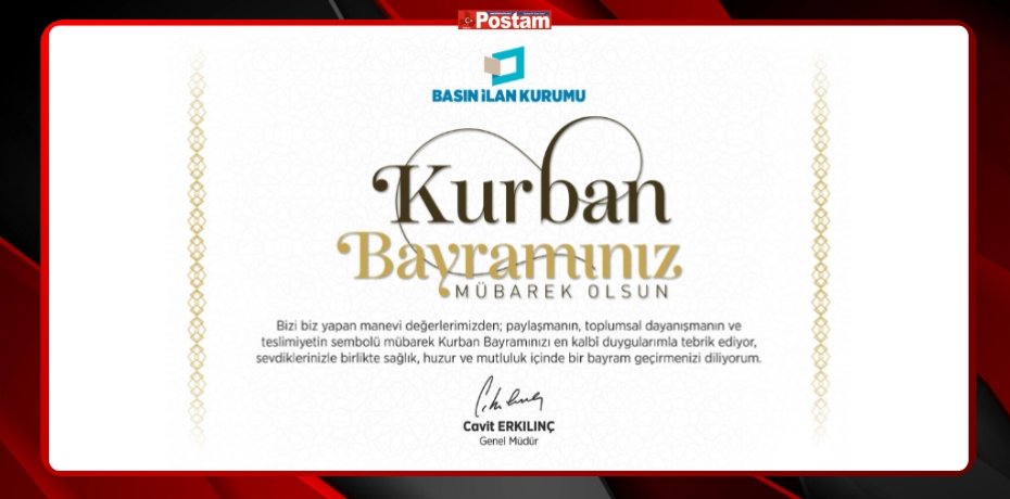 BASIN İLAN KURUMU GENEL MÜDÜRÜ CAVİT ERKILINÇ'IN BAYRAM TEBRİĞİ