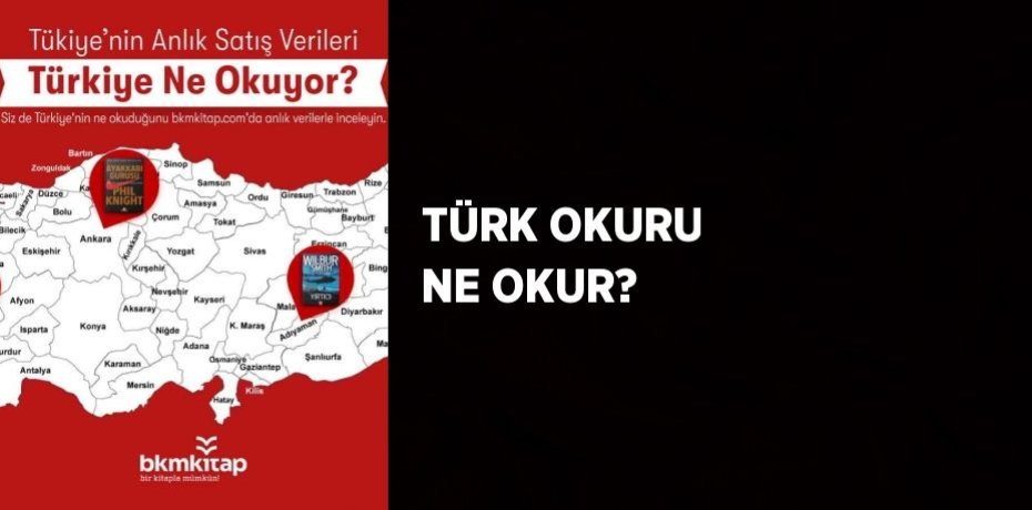 TÜRK OKURU NE OKUR?