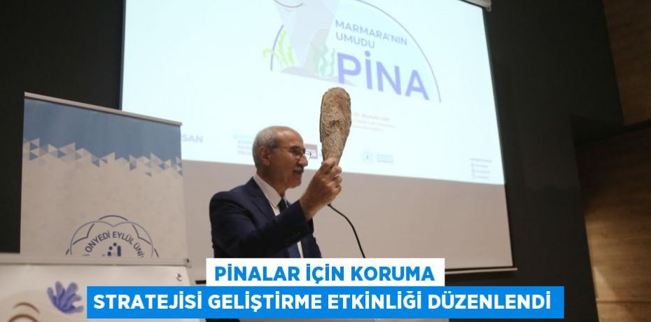 Pinalar için Koruma Stratejisi Geliştirme Etkinliği Düzenlendi