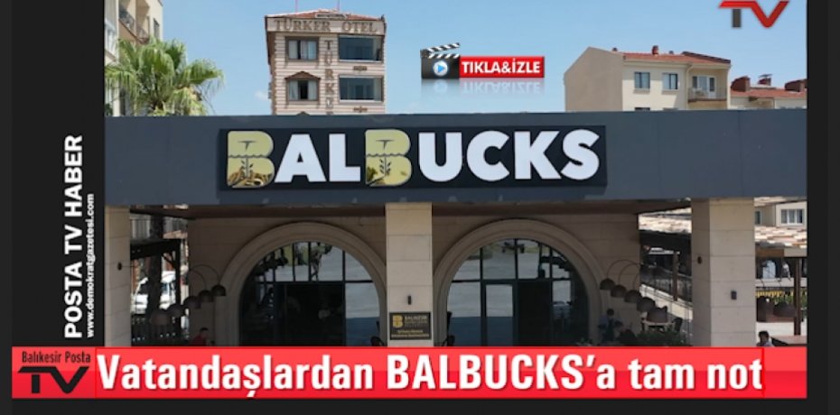 Vatandaşlardan BALBUCKS’a tam not