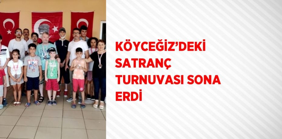 KÖYCEĞİZ’DEKİ SATRANÇ TURNUVASI SONA ERDİ