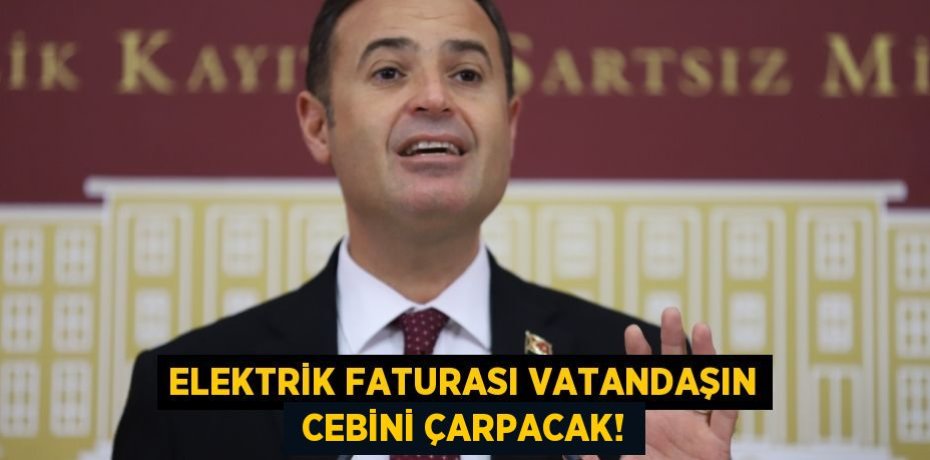 ELEKTRİK FATURASI VATANDAŞIN  CEBİNİ ÇARPACAK!